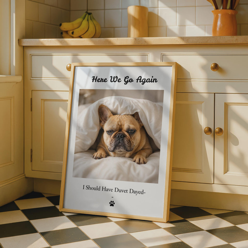 Funny French Bulldog Poster, Here We Go Again Duvet Day Dog Wall Art, Humour