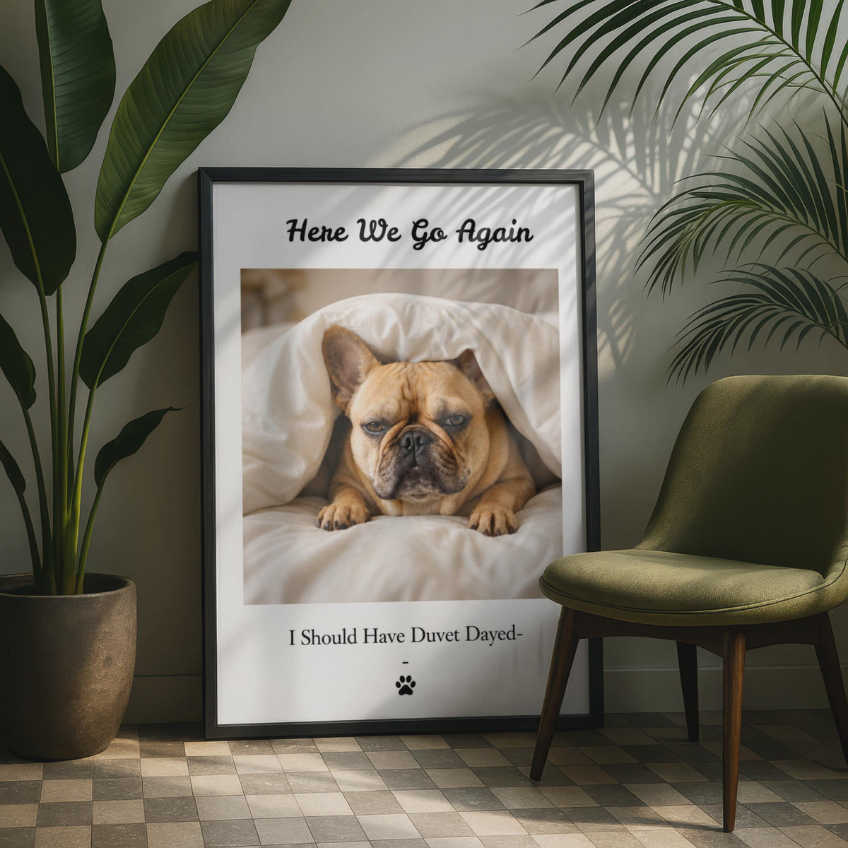 Funny French Bulldog Poster, Here We Go Again Duvet Day Dog Wall Art, Humour