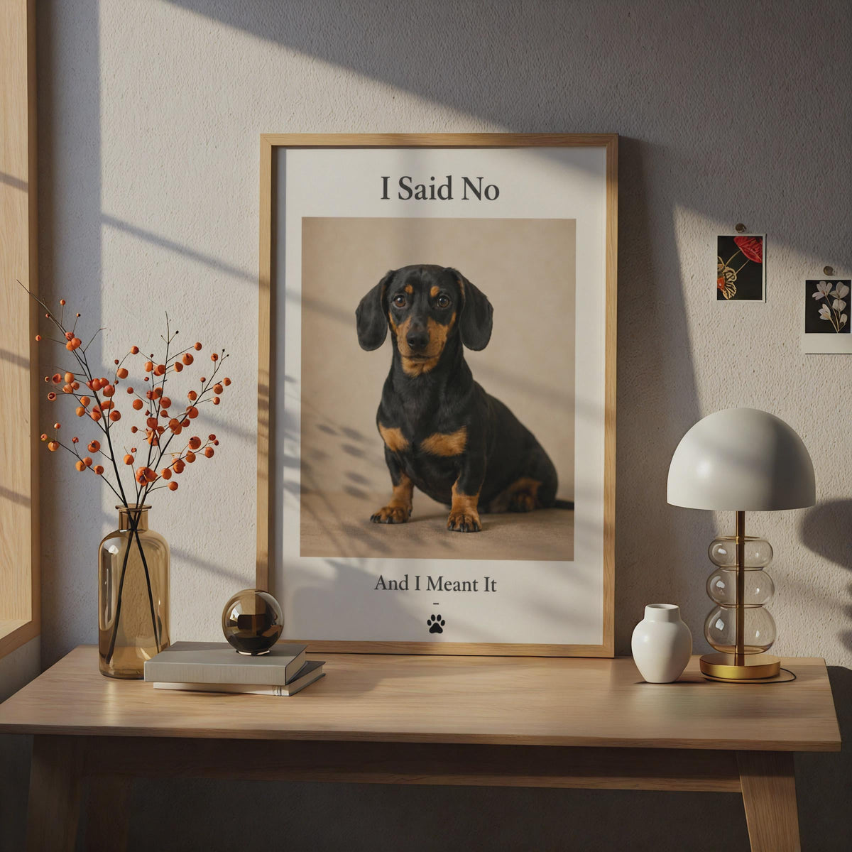 Funny Dachshund Poster, I Said No And I Meant It, Sausage Dog Wall Art Gift