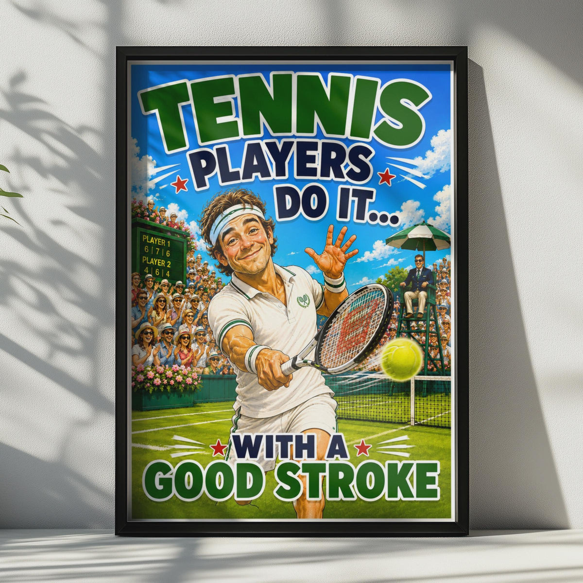 Tennis Players Do It With a Good Stroke, Funny Tennis Poster, Sport Humour Wall Art