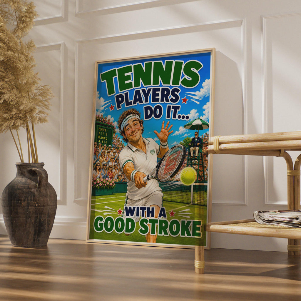 Tennis Players Do It With a Good Stroke, Funny Tennis Poster, Sport Humour Wall Art