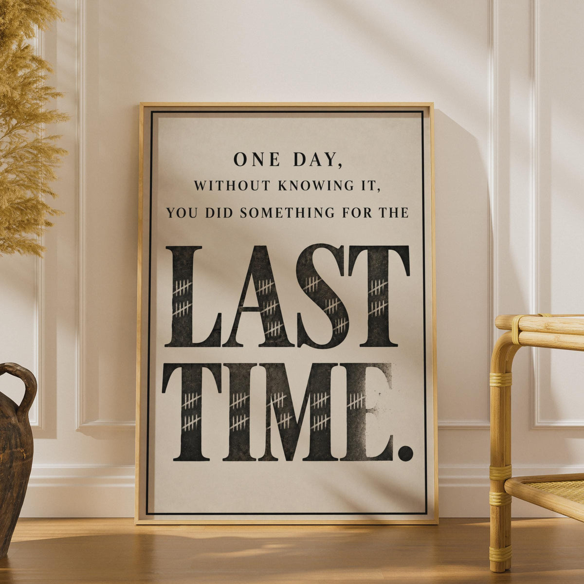 Last Time Quote Poster, Mindfulness Typography Print, Vintage Style Motivational Wall Art (Physical Print)