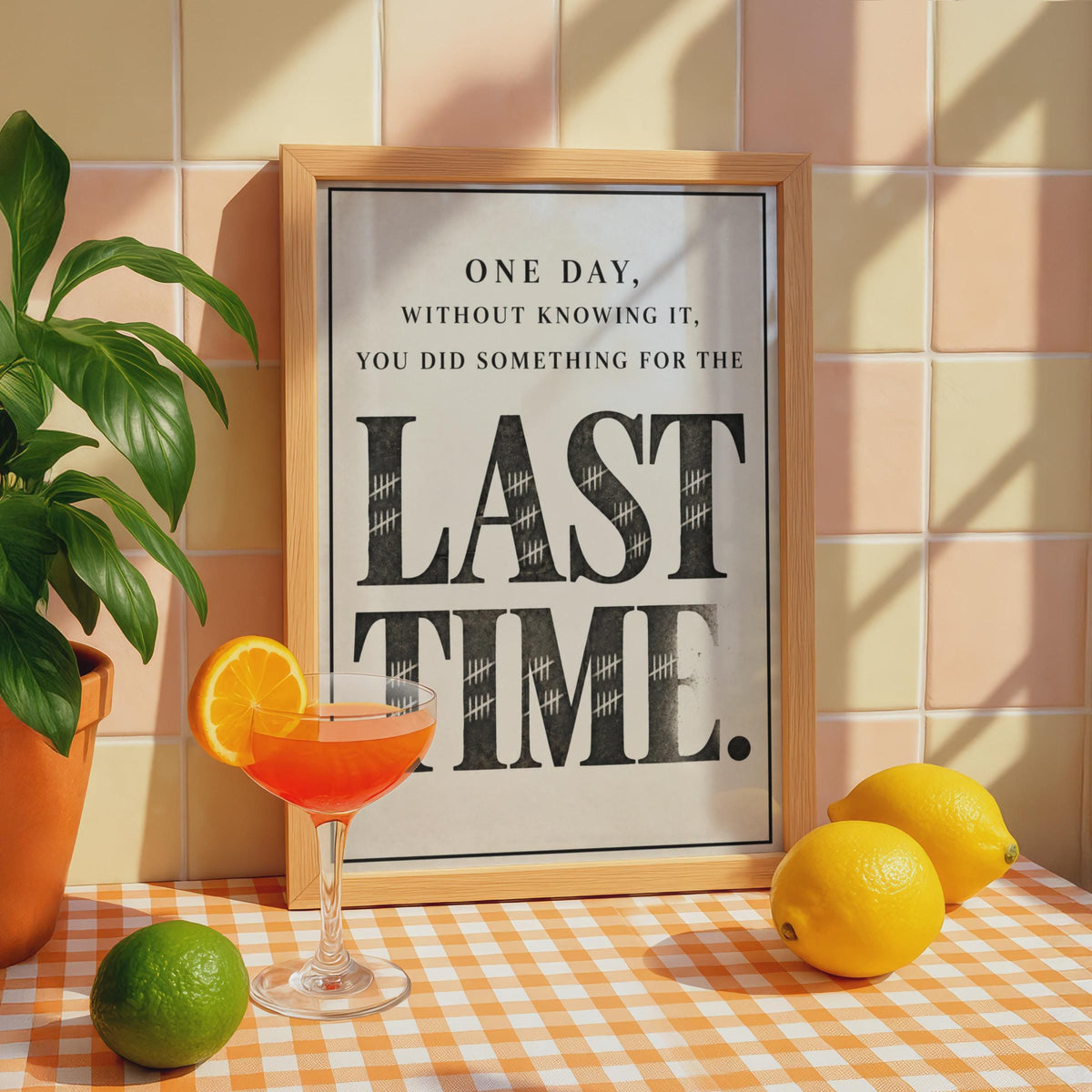 Last Time Quote Poster, Mindfulness Typography Print, Vintage Style Motivational Wall Art (Physical Print)