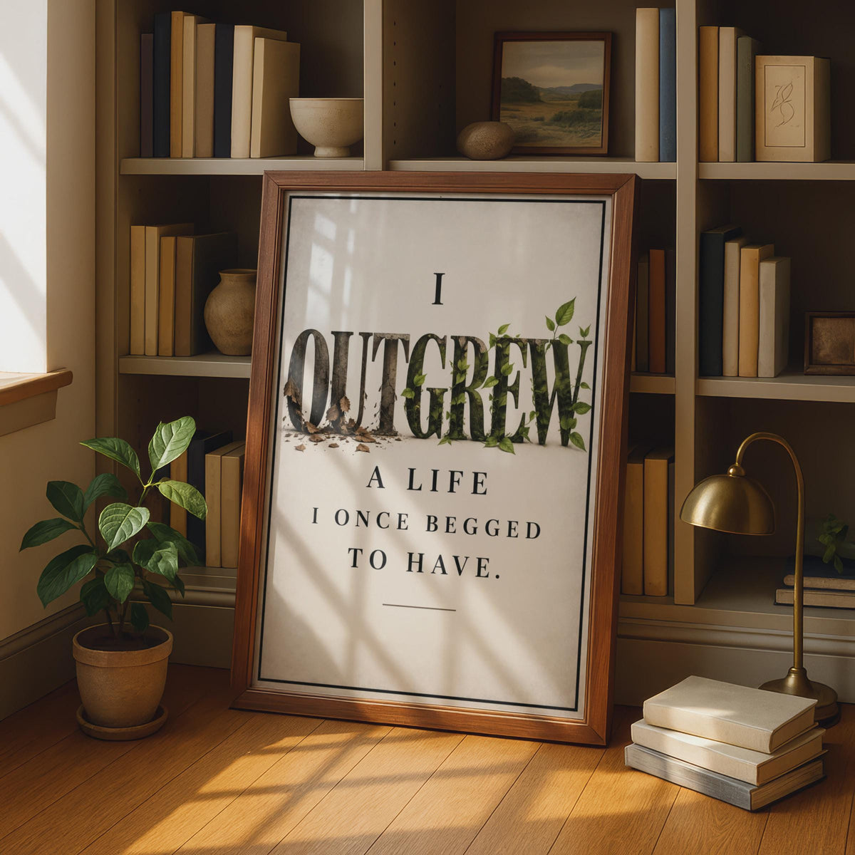 I Outgrew A Life I Once Begged To Have Poster, Botanical Typography Print, Self Healing Wall Art