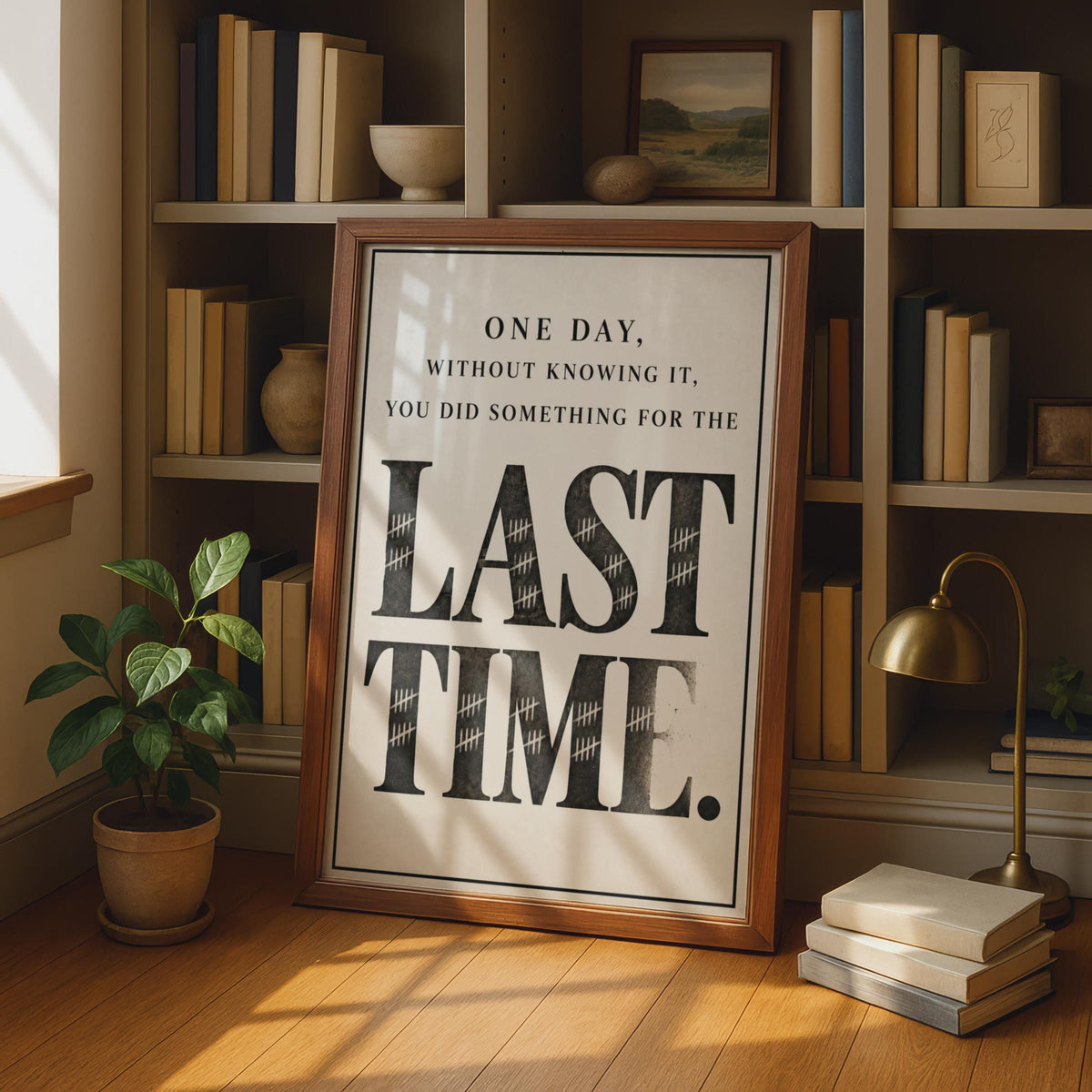 Last Time Quote Poster, Mindfulness Typography Print, Vintage Style Motivational Wall Art (Physical Print)