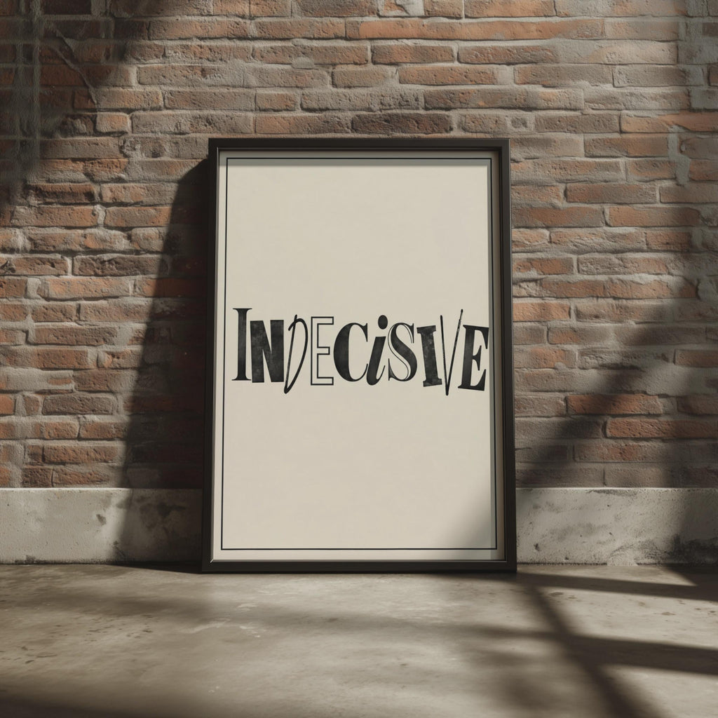 Indecisive Typography Poster, Mixed Font Word Art Print, Black Cream Wall Art (Physical)