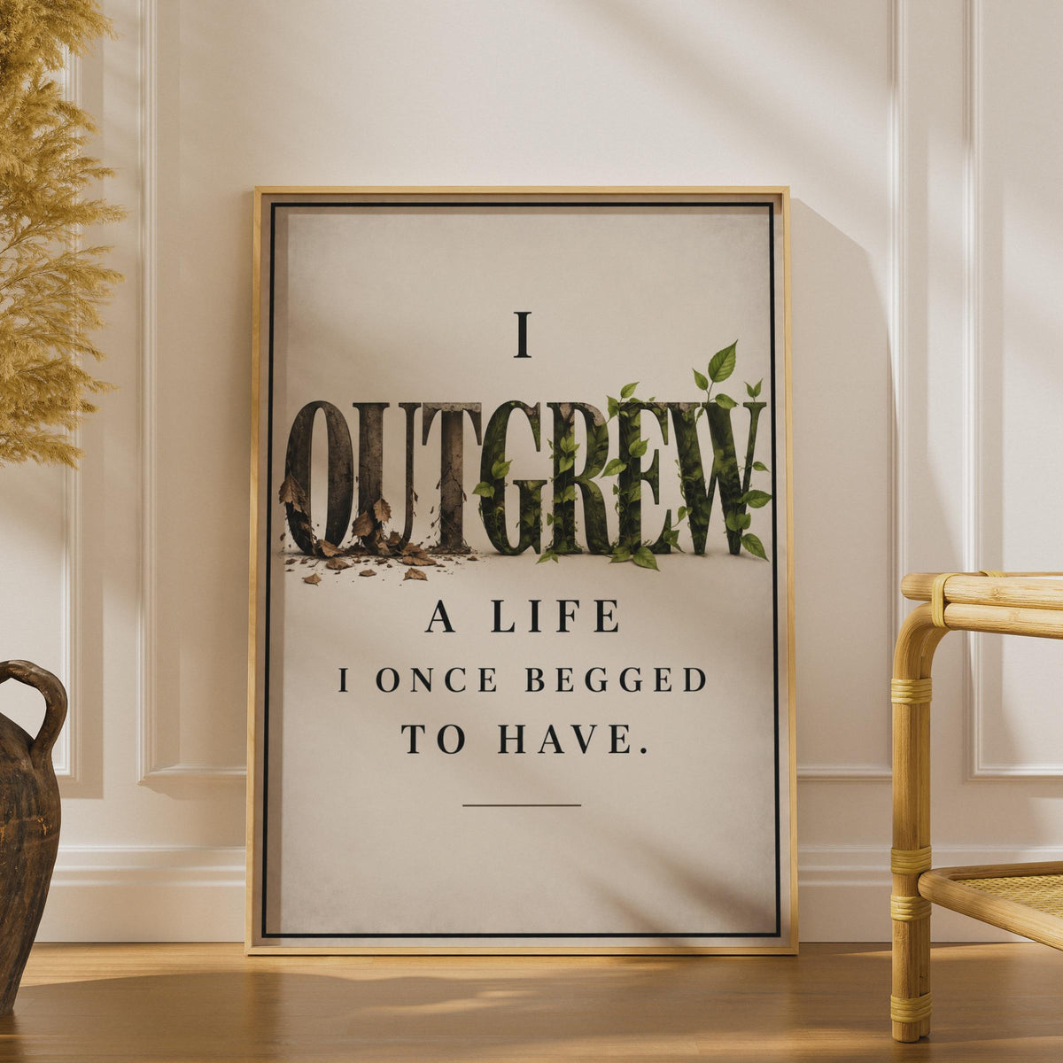 I Outgrew A Life I Once Begged To Have Poster, Botanical Typography Print, Self Healing Wall Art