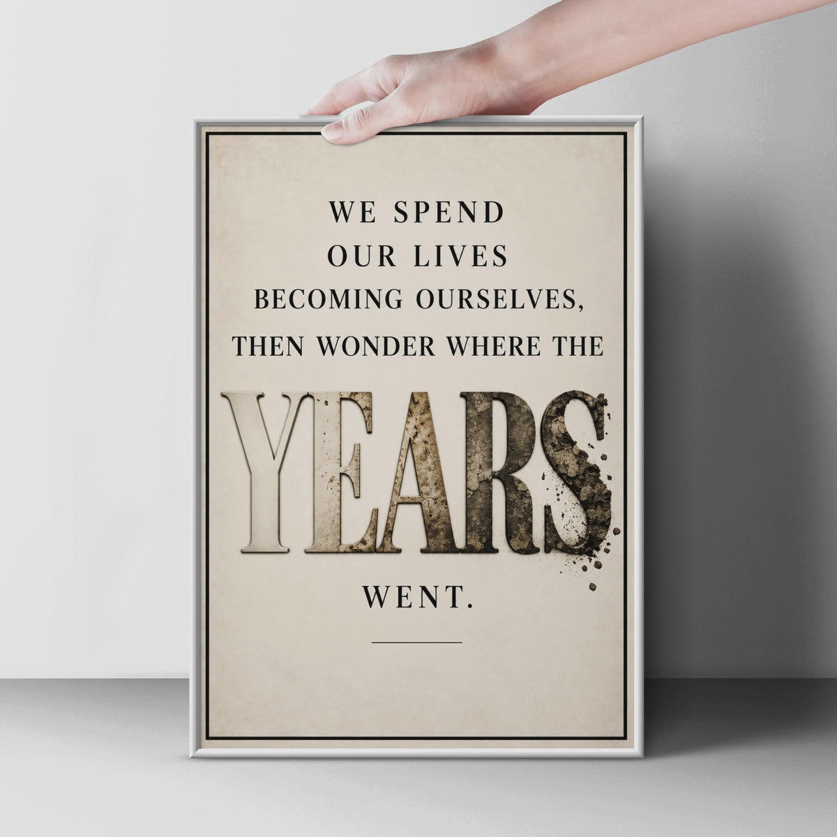 We Spend Our Lives Becoming Ourselves, Then Wonder Where the Years Went (Vintage Style Poster)